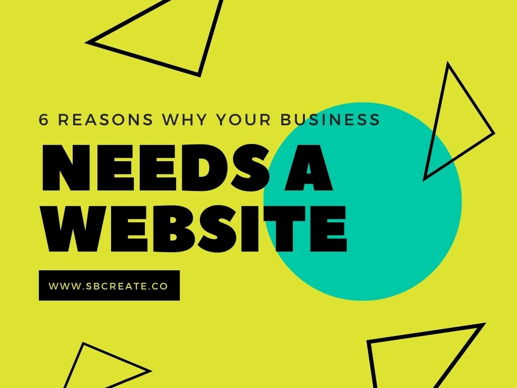 6 Reasons why your business needs a website
